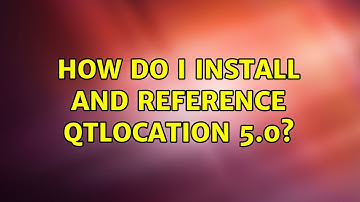 Ubuntu: How do I install and reference QtLocation 5.0?