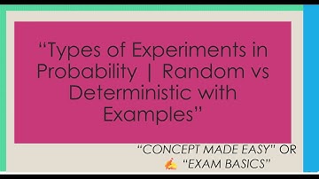 “Experiment and Its Types in Probability | Random & Deterministic Experiments Explained”