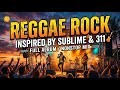 Ultimate Reggae Rock Nonstop Full Album | Playlist Inspired by Sublime Style and 311