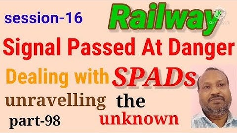 Signal Passed At Danger(SPAD)/passing home, starter and advanced starter signals at 