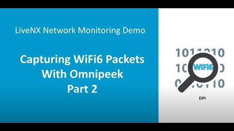 Omnipeek WiFi6 Packet Capture -   Part 2