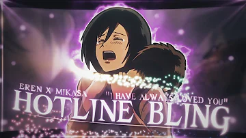 Eren X Mikasa - Hotline Bling || Attack on Titan || [𝗔𝗠𝗩/Sad 𝗘𝗱𝗶𝘁] ! Quick!