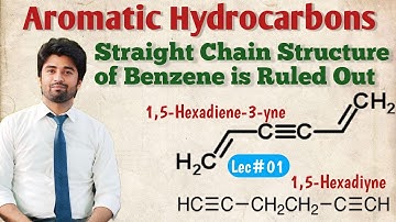 Straight Chain Structure of Benzene is Ruled Out | Aromatic Hydrocarbons Chapter 9 Part 2 Chemistry
