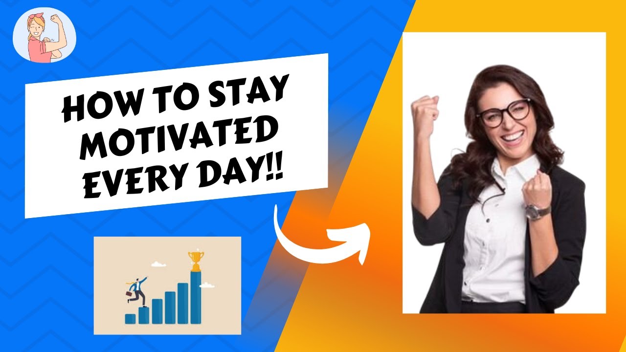 HOW TO STAY MOTIVATED EVERY DAY! - YouTube