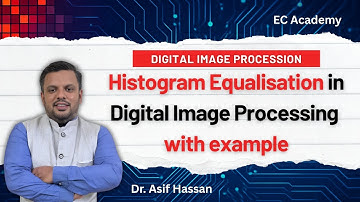 DIP#14 Histogram equalization in digital image processing with example || EC Academy