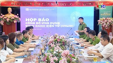 Công bố ứng dụng định danh điện tử VNeID | LONG AN TV
