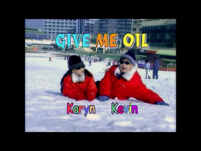 KEVIN & KARYN - GIVE MY OIL