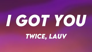 I GOT YOU - TWICE, Lauv [Letra] 🥤