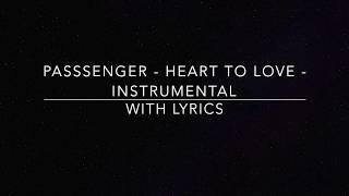 Passenger - &quot;Heart to Love&quot; Instrumental / Karaoke / &quot;Lyrics On Screen&quot; HD