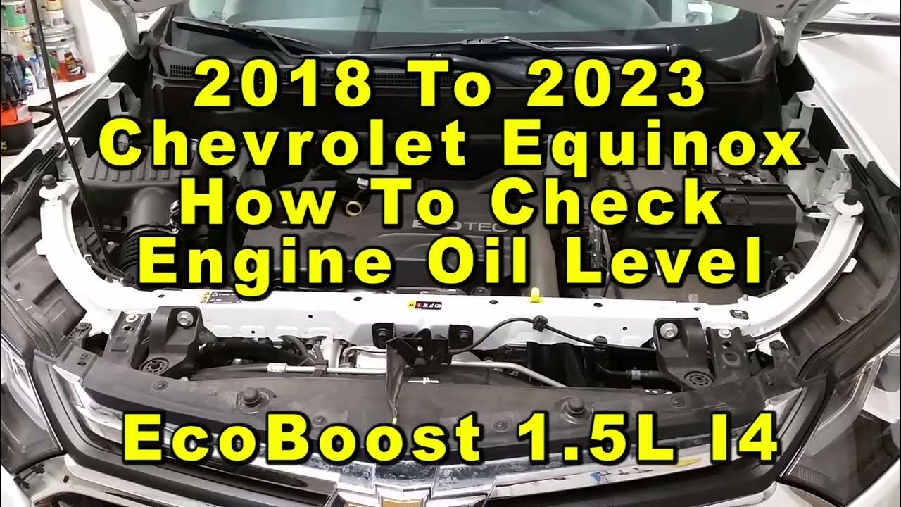 Chevrolet equinox how to check engine oil level on dipstick 1 5l i4