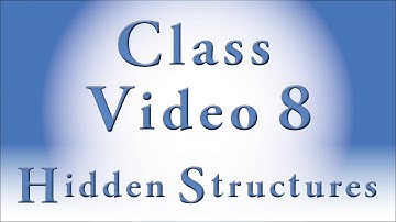 Hidden Structures (Class Video 8)