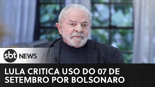 Lula critica uso do 7 de Setembro por Bolsonaro