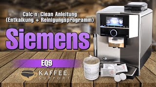 Siemens EQ9 Calc n´ Clean Anleitung (Entkalkung + Reinigungsprogramm)