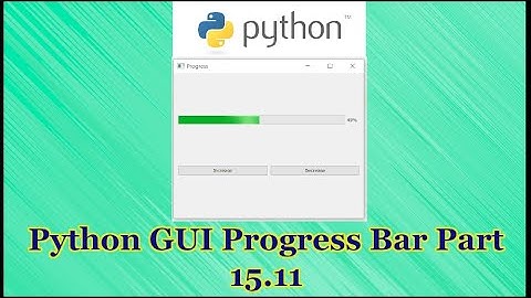 Python GUI Progress Bar Tutorial Part 15.11