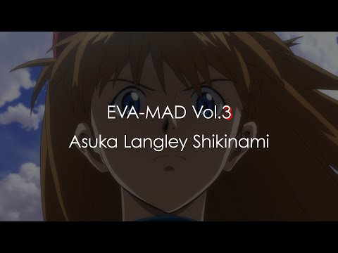 【EVA-MAD】Vol.3：式波・アスカ・ラングレー ／ 浜崎あゆみ『SURREAL』