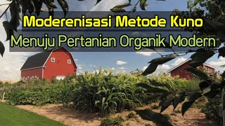Modernisasi Metode kuno menuju pertanian organik modern
