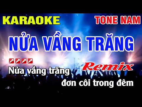 Karaoke Nửa Vầng Trăng Remix - Karaoke Nửa Vầng Trăng Tone Nam Remix Nhạc Sống | Nguyễn Linh