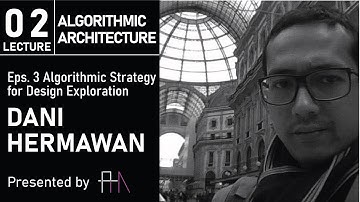 Algorithmic Strategy for Design Exploration - by Dani Hermawan - Part 3