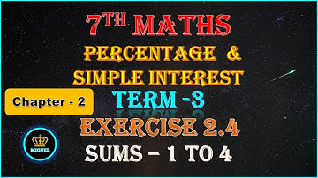 7th Std Maths Term 3 | Chapter-2 Percentage & Simple Interest | Exercise 2.4 {Sums 1 to 4}