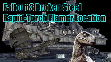 Fallout 3 Broken Steel - Rapid-Torch Flamer Location