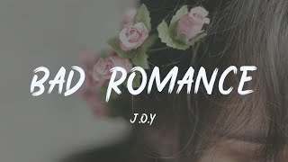 J.O.Y - Bad Romance [lyric]