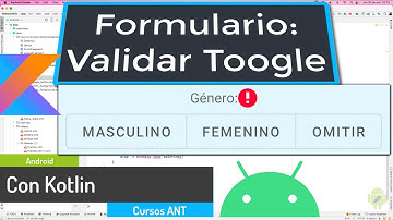 #10 Formularios Android: Validar un Toggle Button Group, como hacer que la selección sea requerida.