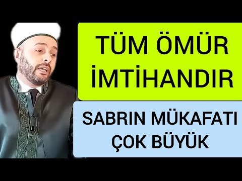 İmtihanlarda Sabırlı Olmak ve Ölümü Çok Hatırlamak - Halil Konakçı