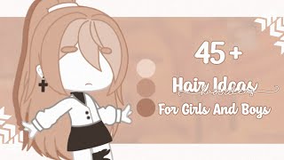 45+ Hair Ideas For Girls And Boys [Gacha Club] [Qweriss]