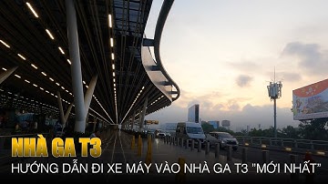 Hướng Dẫn Vào Nhà Ga T3 Bằng Xe Máy & Làm Thủ Tục Check-in “Siêu Nhanh” | WORK TRIP VLOG