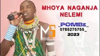 MHOYA  NAGANJA NELEMI -POMBE 0785275755 MBASHA STUDIO 2023 mp3 1