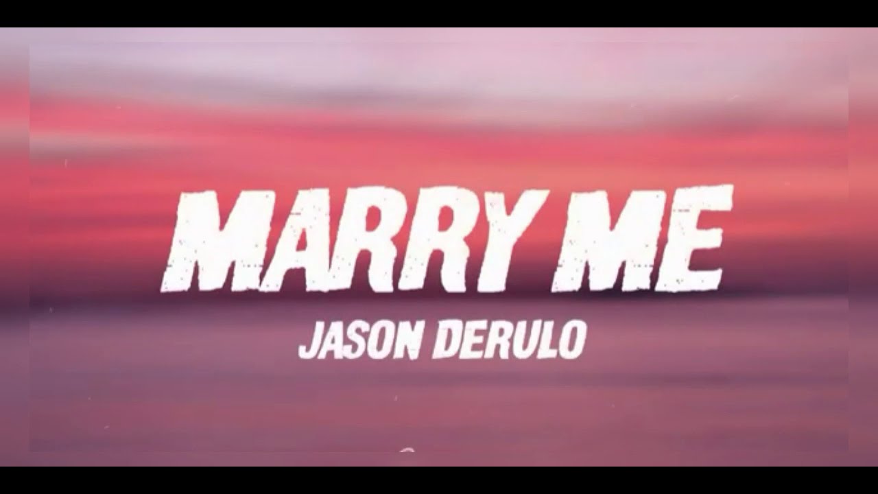 Jason Derulo - Marry Me (Lyrics) - YouTube.