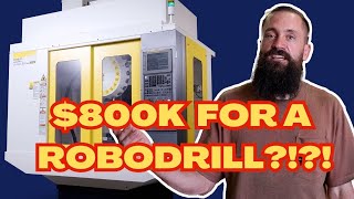 800K for a ROBODRILL?!?!?!