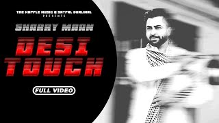 Desi Touch Official Video Sharry Maan Latest Punjabi Song 2024