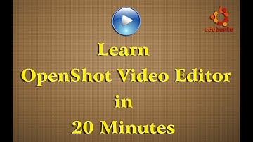 Learn  OpenShot Video Editor in 20 Minutes
