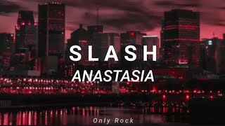 Slash - Anastasia (Sub español)