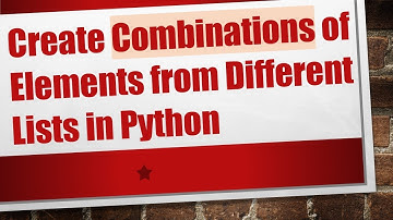 Create Combinations of Elements from Different Lists in Python