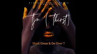 Shaik Omar & De Over T - Tjo (Thirst) [ Audio]