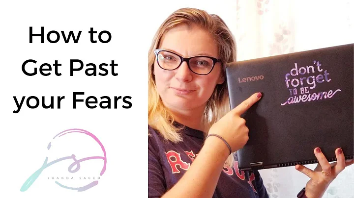 How to Get Past your Fears with JoAnna Sacco