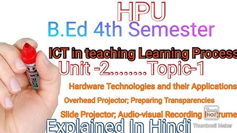HPU || B.Ed 4th Semester || ICT|| Hardware Technology And Their Applications... Complete Topic