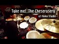 Take me! - The Cheserasera(Drum Cover)