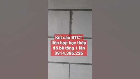 Kết cấu BTCT liên hợp bọc thép đổ bê tông 1 lần. 0914386226 #bêtông #tường #sàn #construction