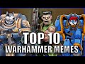 Top 10 Warhammer 40k Memes