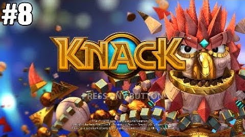Knack: Gameplay chapter #8 ( Back To Basics )