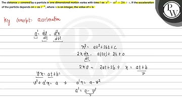 The distance \( x \) covered by a particle in one dimensional motion varies with time \( t \) as...
