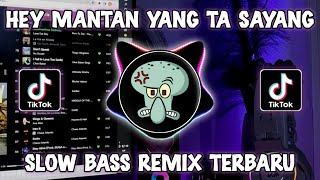 DJ HEY MANTAN YANG TA SAYANG SLOW BASS REMIX TERBARU 2024