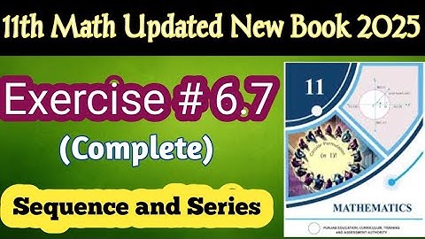 📘Exercise 6.7 Complete Solution | Class 11 Math Chapter 6 | New Book 2025 😊 @LSMathAndExamSuccess