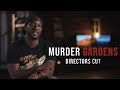 Murder Gardens: Director's Cut - Film out November 19th