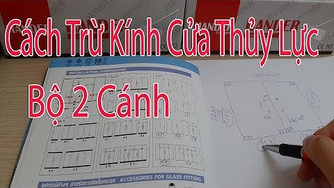 Hướng Dẫn Cách Trừ Kính Thủy Lực 2 Cánh