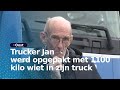 Trucker Jan (66) overleed, na twee jaar in een Franse cel, eenzaam en berooid | RTV Oost