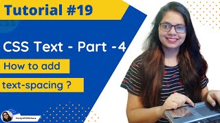 CSS Text - Part-4 | Text Spacing | Web Designing | Tutorial #19